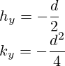 h_y=-\frac{d}{2}\\k_y=-\frac{d^2}{4}